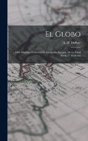 Globo: Atlas Histórico Universal De Geografía Antigua, De La Edad Media Y Moderna