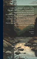 Libri Quinque Silvarum P. Papinii Statii Cum Varietate Lectionum Et Selectis Marklandi Aliorumque Notis Quibus Suas Addiderunt J. A. Amar Et N. E. Lemaire In Regia Galliarum Universitate Professores Emeriti. Volumen Primum [-quartum]...