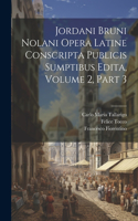 Jordani Bruni Nolani Opera Latine Conscripta Publicis Sumptibus Edita, Volume 2, part 3