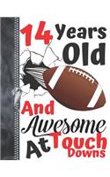 14 Years Old And Awesome At Touch Downs