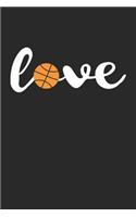 Love Basketball Notebook - Basketball Training Journal - Gift for Basketball Player - Basketball Diary