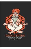 Calm-a-Sutra the Art of Not Giving a F**k