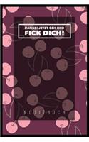 Danke, Jetzt Geh Und F*ck Dich!