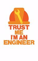 Trust Me I'm an Engineer: Das handliche leere dot grid Notizbuch für Ingenieure 120 Seiten in ca. A5 Softcover Perfekt als Tagbuch für die Schule, Arbeit, Studium oder als Ge