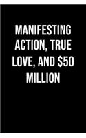 Manifesting Action True Love And 50 Million