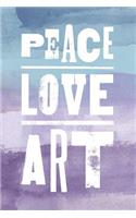 Peace Love Art, Sketch and Reflection Journal for Artists