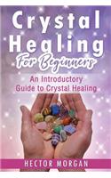 Crystal Healing For Beginners