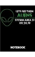 Let's See Them Aliens Storm Area 51 09.20.19 Notebook