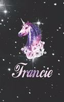 Francie: First Name Personalized Unicorn Customized Names Gift Birthday Girl Notebook Journal