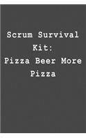 Scrum Survival Kit: Pizza Beer More Pizza: Blank Lined Journal