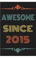 Awesome Since 2015: Funny Vintage Retro Notebook and Happy Birthday Gift Journal