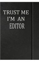 Trust Me I'm an Editor: Weekly Planner Calendar Yearly 365 Notebook 120 Pages 6x9
