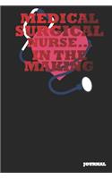 Medical Surgical Nurse Journal: In the Making Journal/Notebook Gift (6 X 9 - 110 Blank Pages)