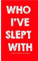 Who I've Slept With And Their Rating: A Perfect Funny Gag Gift For Adults; Bridal Shower Bachelorette Engagement Birthday Party;