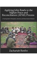 Applying John Rawls to the Afghan Peace and Reconciliation (APAR) Process