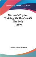 Warman's Physical Training, Or The Care Of The Body (1889)