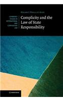 Complicity and the Law of State Responsibility