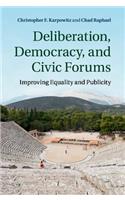 Deliberation, Democracy, and Civic Forums