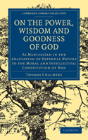 On the Power, Wisdom and Goodness of God