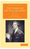 The Works of Sir William Jones: With the Life of the Author by Lord Teignmouth(Cambridge Library Collection - Perspectives from the Royal Asiatic Society)