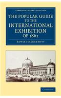 Popular Guide to the International Exhibition of 1862