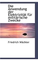 Die Anwendung Der Elektrizitat Fur Militarische Zwecke