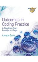 Outcomes in Coding Practice: A Roadmap from Provider to Payer (Book Only): A Roadmap from Provider to Payer