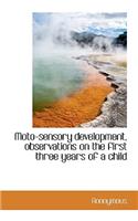 Moto-Sensory Development, Observations on the First Three Years of a Child