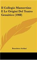 Il Collegio Mamertino E Le Origini Del Teatro Gesuitico (1908)