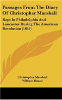 Passages from the Diary of Christopher Marshall