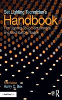 Set Lighting Technician's Handbook: Film Lighting Equipment, Practice, and Electrical Distribution