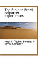The Bible in Brazil; Colporter Experiences