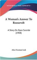 A Woman's Answer To Roosevelt