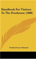 Handbook for Visitors to the Poorhouse (1888)