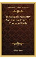 The English Peasantry And The Enclosure Of Common Fields