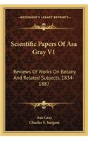 Scientific Papers Of Asa Gray V1