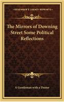 The Mirrors of Downing Street Some Political Reflections