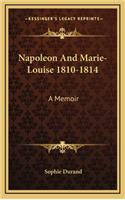 Napoleon and Marie-Louise 1810-1814: A Memoir