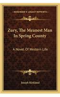 Zury, The Meanest Man In Spring County