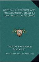 Critical, Historical and Miscellaneous Essays by Lord Macaulay V5 (1860)