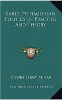 Early Pythagorean Politics In Practice And Theory