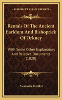 Rentals Of The Ancient Earldom And Bishoprick Of Orkney
