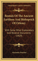 Rentals Of The Ancient Earldom And Bishoprick Of Orkney