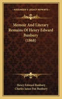 Memoir And Literary Remains Of Henry Edward Bunbury (1868)