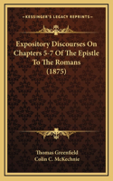 Expository Discourses On Chapters 5-7 Of The Epistle To The Romans (1875)