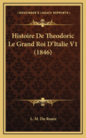 Histoire De Theodoric Le Grand Roi D'Italie V1 (1846)