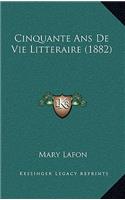 Cinquante Ans De Vie Litteraire (1882)