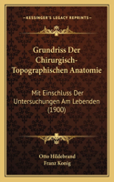 Grundriss Der Chirurgisch-Topographischen Anatomie