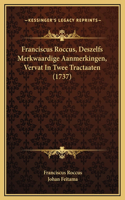 Franciscus Roccus, Deszelfs Merkwaardige Aanmerkingen, Vervat In Twee Tractaaten (1737)