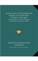 Catalogue Of Secondhand Books In Literature, Science, And Art